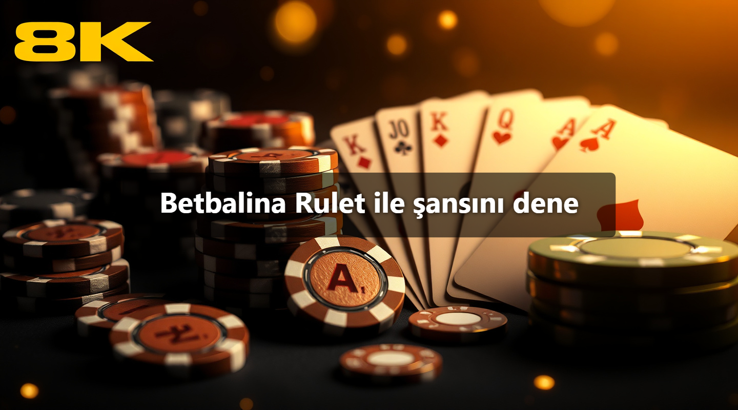 Betbalina Rulet ile şansını dene
